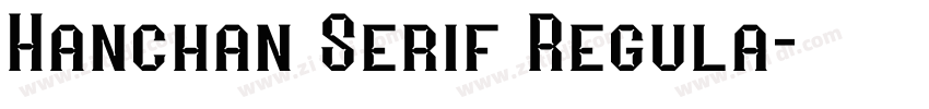 Hanchan Serif Regula字体转换
